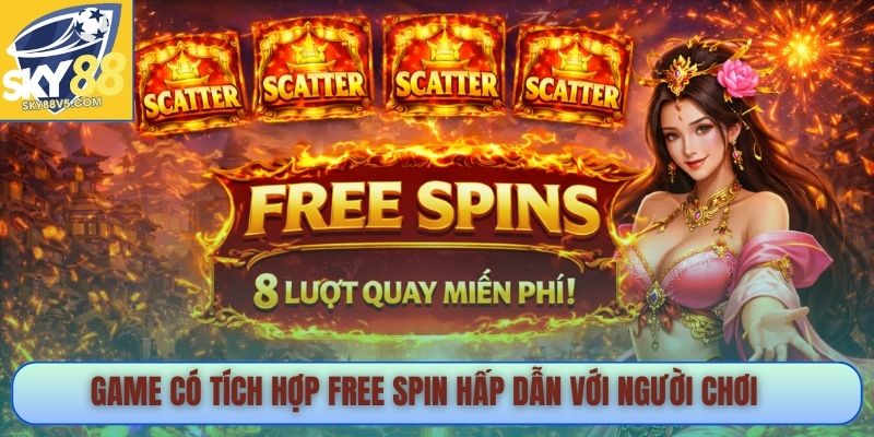 Game có tích hợp Free Spin hấp dẫn với người chơi