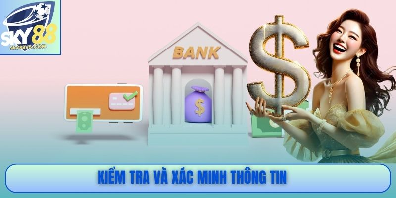 Kiểm tra và xác minh thông tin