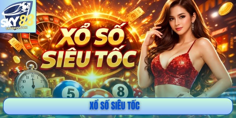 Xổ Số Siêu Tốc